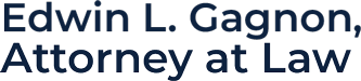 Edwin L. Gagnon, Attorney at Law